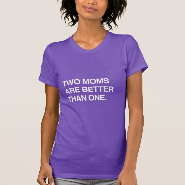 CAMISETA DOS MAMÁS SON MEJORES QUE UNA (Anverso)