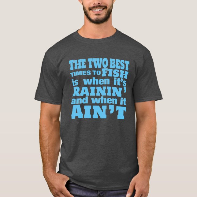 Camiseta Dos Mejores Veces Para Ir A Pescar (Anverso)