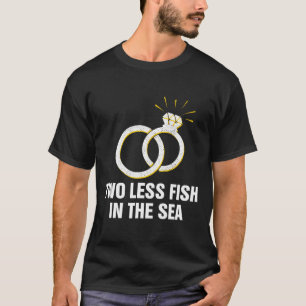 Camiseta Dos Menos Peces En El Mar Boda Chiste Novia Y Novi