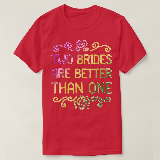 Camiseta Dos novias son mejor que una boda lésbica (Diseño del anverso)