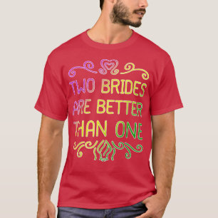 Camiseta Dos novias son mejor que una boda lésbica