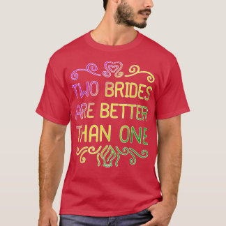 Camiseta Dos novias son mejor que una boda lésbica