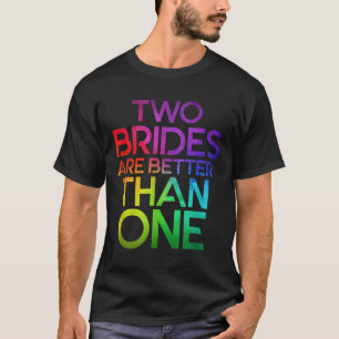 Camiseta Dos Novias Son Mejor Que Una Lgb Boda Lesbiana