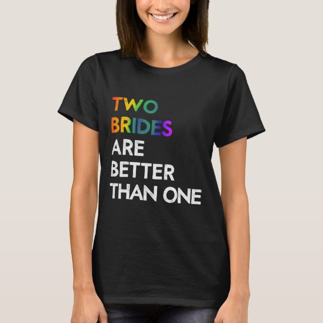 Camiseta Dos Novias Son Mejor Que Una Lgbt Lgbt Lesbian Ba (Anverso)