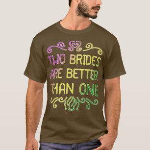 Camiseta Dos novias son mejores que una Boda lesbiana