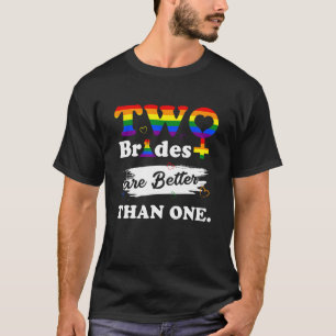 Camiseta Dos novias son mejores que una Boda lesbiana