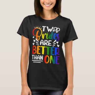 Camiseta Dos novias son mejores que una lesbiana orgullo LG