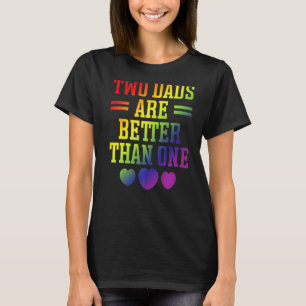 Camiseta Dos Papás Son Mejor Que El Orgullo LGBT De Un Papá