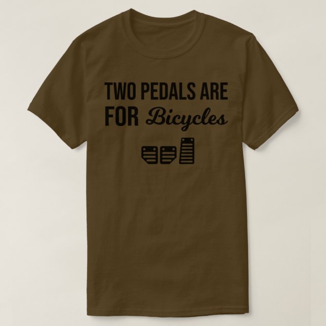 Camiseta Dos Pedales Son Para Bicicletas Cultura De Coche 1 (Diseño del anverso)