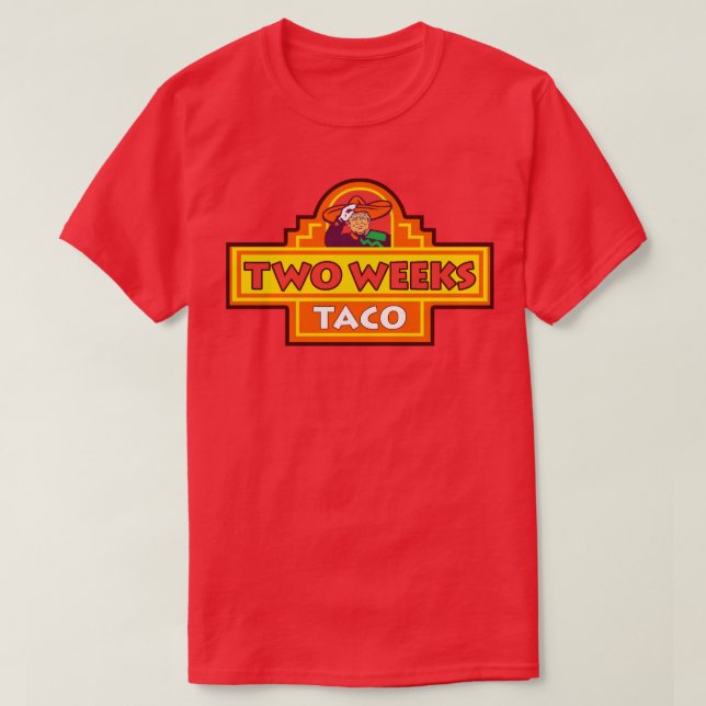 Camiseta Dos semanas, TACO Trump siempre se desvanece (Diseño del anverso)