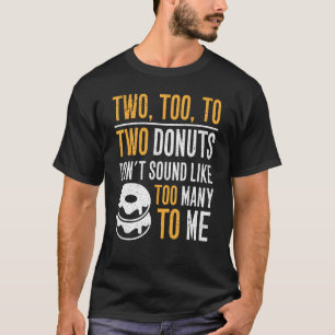Camiseta Dos, también, para - Dos Donuts no suenan como un