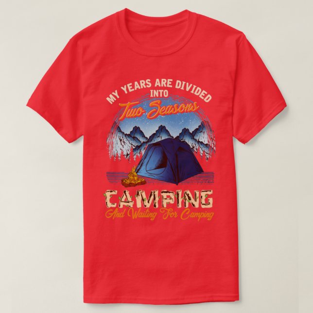 Camiseta Dos Temporadas De Camping Y Esperando A Ir De Camp (Diseño del anverso)