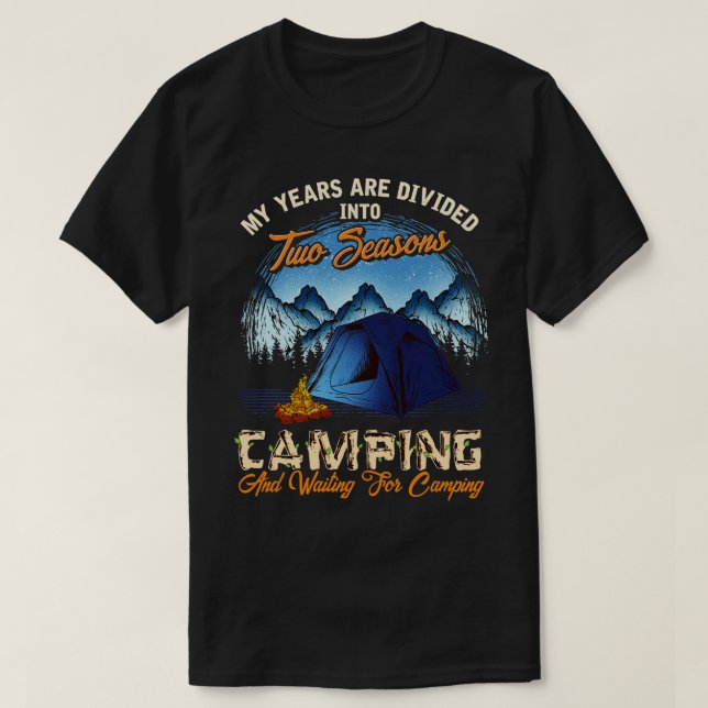 Camiseta Dos Temporadas De Camping Y Esperando A Ir De Camp (Diseño del anverso)
