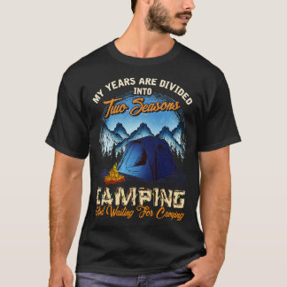 Camiseta Dos Temporadas De Camping Y Esperando A Ir De Camp