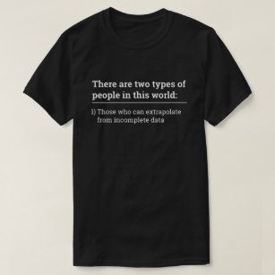 Camiseta Dos tipos de personas: extrapolar datos incompleto