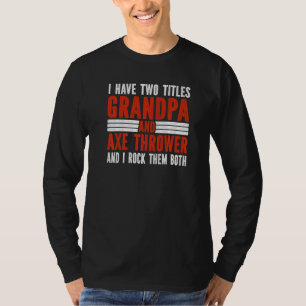 Camiseta Dos títulos abuelo y lanzador de hachas lanzamient