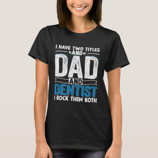 Camiseta Dos Títulos Papá Y Dentista Auxiliar Dental Graph
