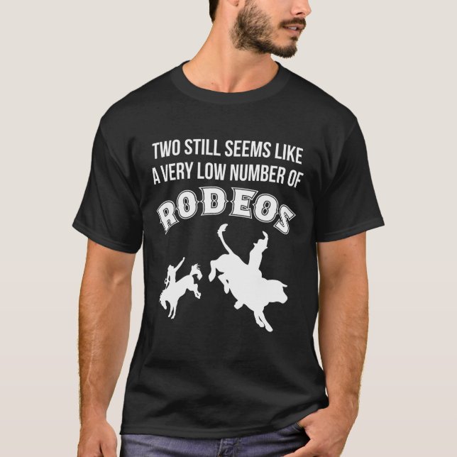Camiseta Dos todavía parecen un número muy bajo de rodeos (Anverso)