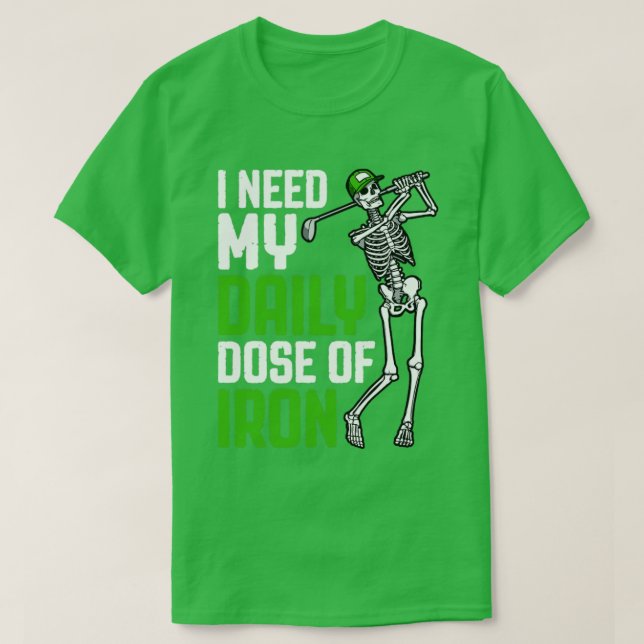 Camiseta Dosis Diaria De Golf De Iron Funny Skeleton Golfer (Diseño del anverso)