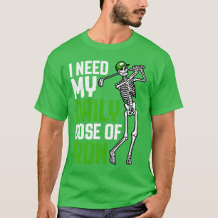 Camiseta Dosis Diaria De Golf De Iron Funny Skeleton Golfer