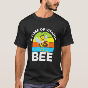 Camiseta Dosis Vitamina Abeja Miel Abeja Apicultor Tierra D