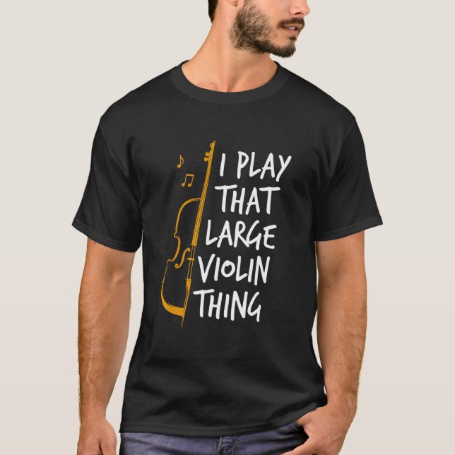 Camiseta Double Bass I Play T Large Violin Thing Contrabass (Anverso)