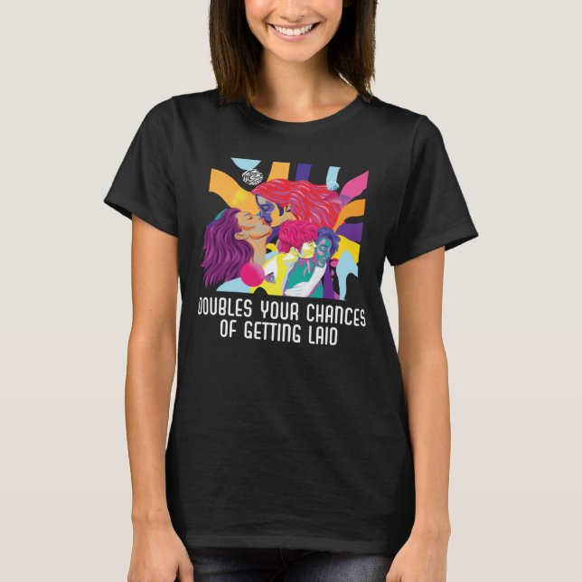 Camiseta Doubles Your Chances Of Getting Laid Bisexual Prid (Anverso)