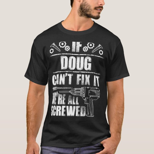 Camiseta DOUG Gift Name Fix It Funny Birthday Personalizado (Anverso)