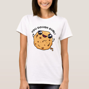 Camiseta Dough Gurl Funny Baking Pun