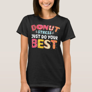 Camiseta Doughnut Guay Donut Stress Haz lo mejor que puedas