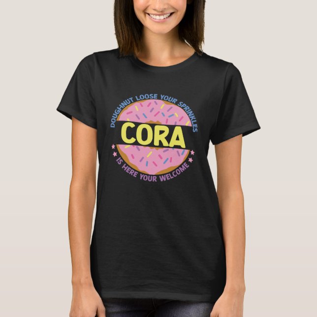 Camiseta Doughnut Loose Your Sprinkles Cora Is Here Your We (Anverso)