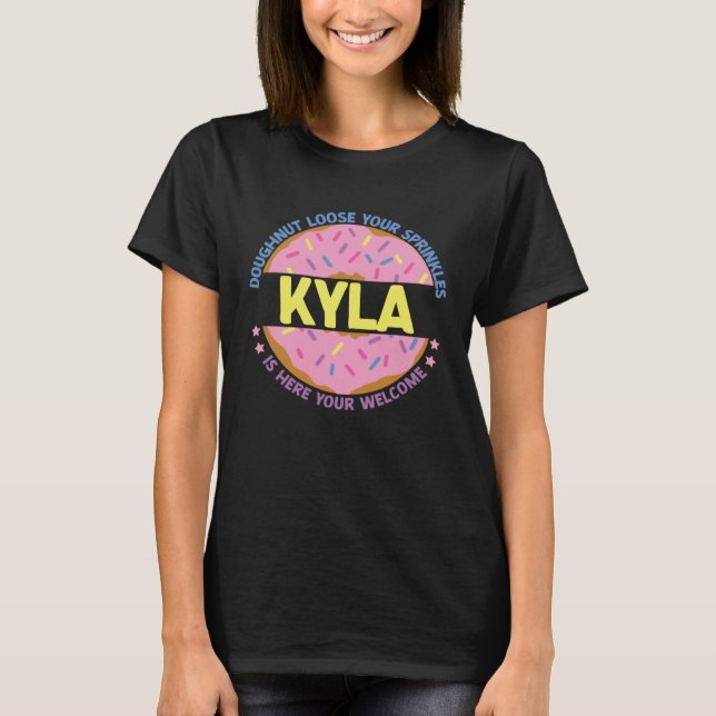 Camiseta Doughnut Loose Your Sprinkles Kyla Is Here Your We (Anverso)