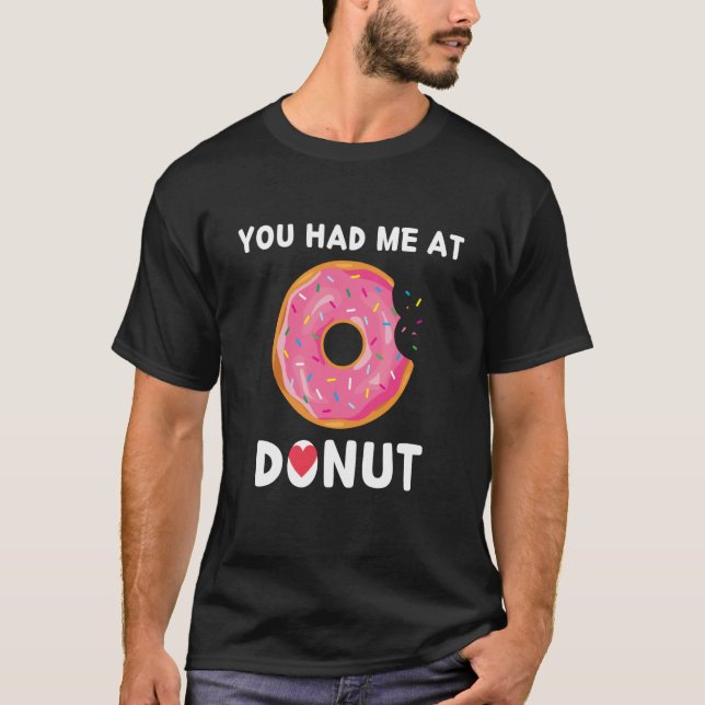 Camiseta Doughnut You Had Me At Donuts Food (Anverso)