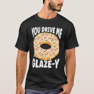 Camiseta Douglas rociadas Me Conduces Glaze Y Donuts