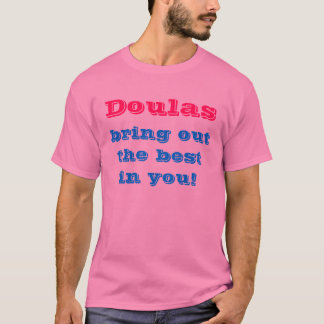 Camiseta ¡Doulas pone en evidencia el mejor en usted!
