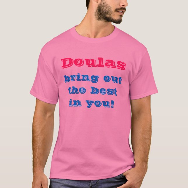 Camiseta ¡Doulas pone en evidencia el mejor en usted! (Anverso)