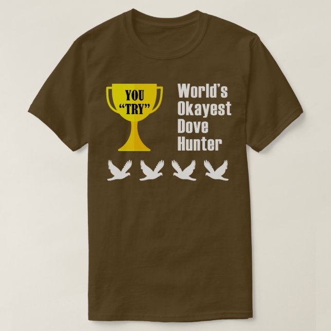 Camiseta Dove Hunt Gift Funny Okayest Hunter (Diseño del anverso)