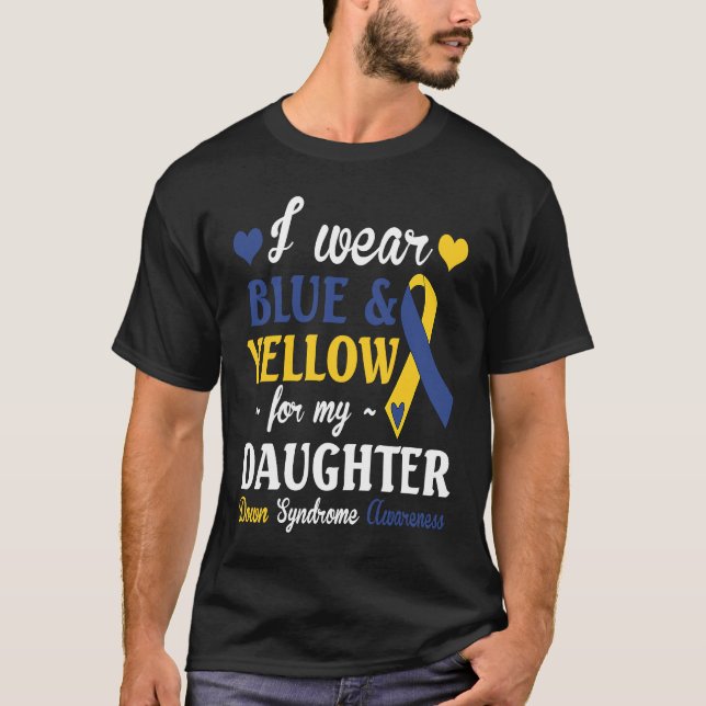 Camiseta Down Syndrome Awareness T21 i wear blue yellow for (Anverso)