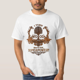 Camiseta ¿Doy vuelta a la madera en las cosas, qué soy su