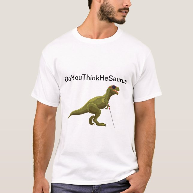 Camiseta DoYouThinkHeSaurus - Dinosaurio ciego (Anverso)