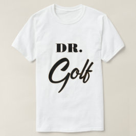 Camiseta Dr. Golf Funny Design para los amantes del golf