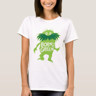 Camiseta Dr. Seuss   Lorax - Nacido Para Ser Verde