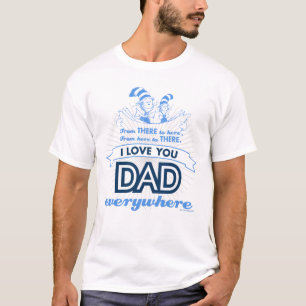 Camiseta Dr. Seuss   Te Amo Papá Por Todas Partes