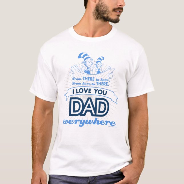 Camiseta Dr. Seuss | Te Amo Papá Por Todas Partes (Anverso)