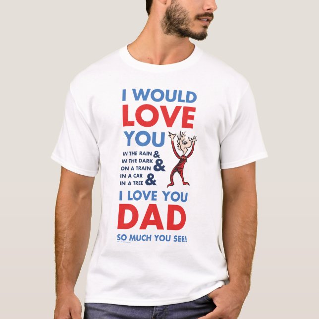 Camiseta Dr. Seuss | Te Amo Tanto Papá Que Ves (Anverso)