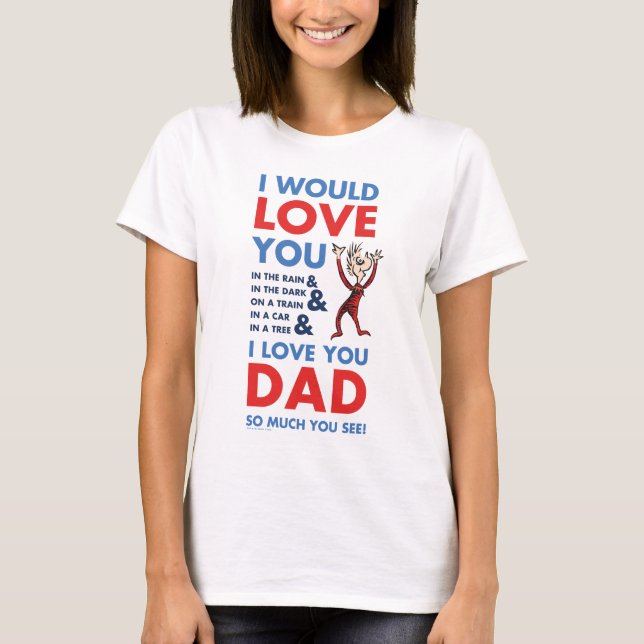 Camiseta Dr. Seuss | Te Amo Tanto Papá Que Ves (Anverso)