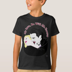 Camiseta Drácula, mi amor, estate conmigo por siempre
