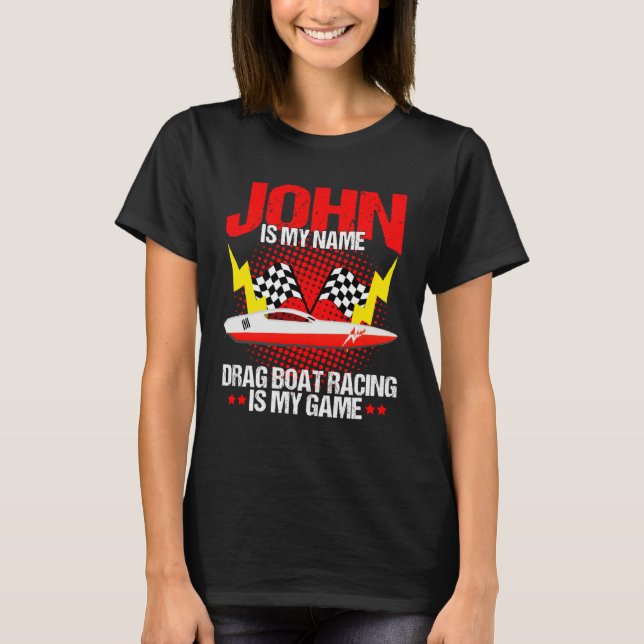Camiseta Drag Boat Driver Quote for Speedboat Racer John (Anverso)