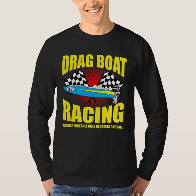 Camiseta Drag Boat Driver Quote for Speedboat Racing and Dr (Anverso)