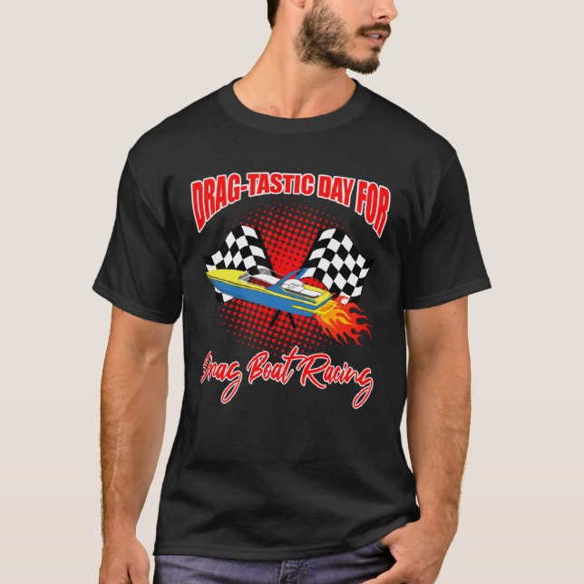 Camiseta Drag Boat Racer for Drag Boat Race and Drag Boat   (Anverso)